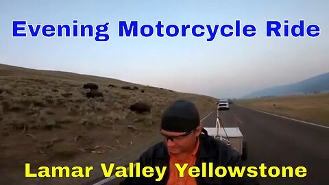 Evening Motorcycle Ride Through Yellowstone's Lamar Valley