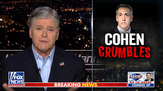 Sean Hannity: Michael Cohen Crumbled Under Cross-Examination