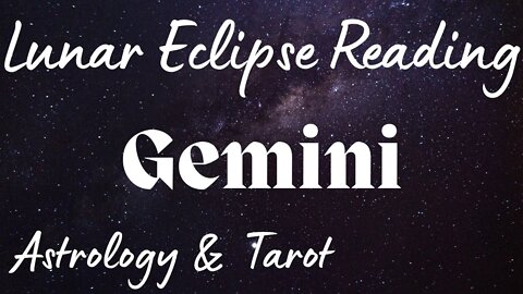GEMINI Sun/Moon/Rising: NOVEMBER LUNAR ECLIPSE Tarot and Astrology reading