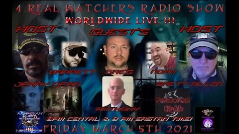 4 REAL WATCHERS RADIO SHOW - PARANORMAL NIGHTS/ INVESTIGATORS - Guests PARANORMAL NIGHTS 3/5/21