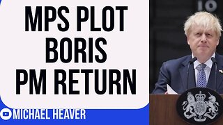 MPs Plot Stunning Boris Johnson PM RETURN