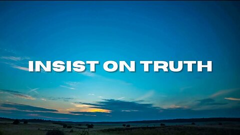 LIVESTREAM REPLAY - INSIST ON TRUTH - Derek Johnson with Bill Quinn