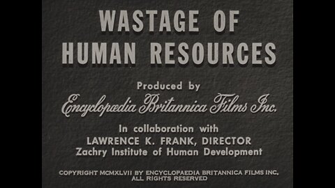 Wastage Of Human Resources, Encyclopaedia Britannica Films (1947 Original Black & White Film)