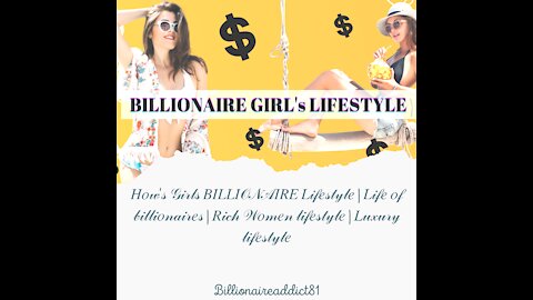 How's Girls BILLIONAIRE Lifestyle | Life of billionaires | Rich Women lifestyle | Luxury lifestyle