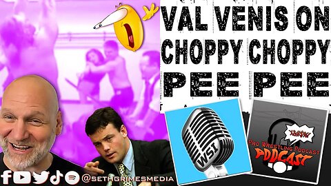 Val Venis on "Choppy Choppy Pee Pee" Storyline | Clip from Pro Wrestling Podcast Podcast #wweraw