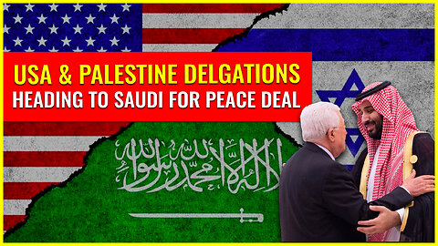 USA and PALESTINE delegations heading to Saudi Arabia for MEGA peace deal