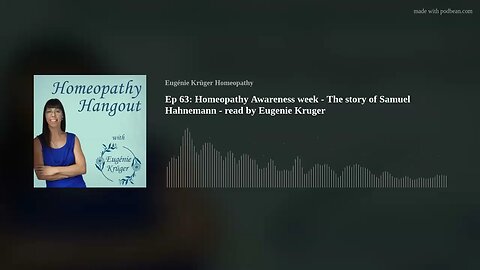 Ep 63: Homeopathy Awareness week - The story of Samuel Hahnemann - read by Eugenie Kruger