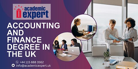 Unlocking Your Future: Pursue an Accounting and Finance Degree in the UK with AcademicExpert.UK
