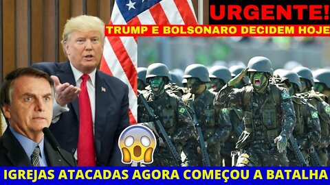 URGENTE AGORA IGREJAS EVANGELICAS FORAM ATAC@D@ COMEÇOU ALIADOS DE TRUMP AVISA BOLSONARO VAI COMEÇAR