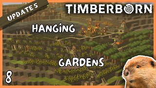 Well, We Can't Fail Now | Timberborn Update 5 | 8