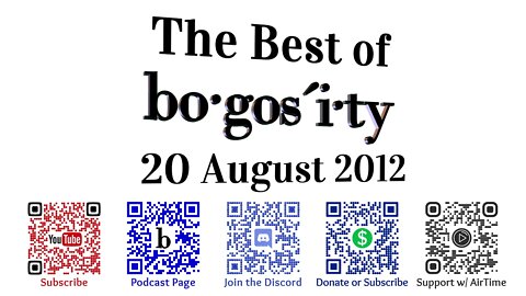 🎙️Classic Bogosity Podcast: 20 August 2012
