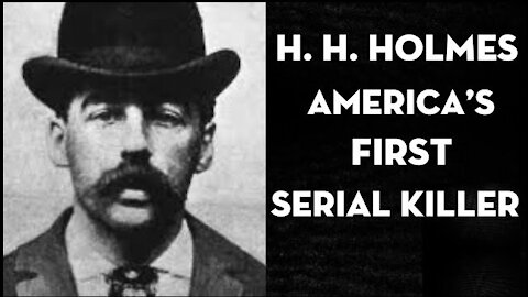 H. H. Holmes: America's first serial killer