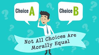 Abortion Distortion #7 - Not All Choices Are Morally Equal