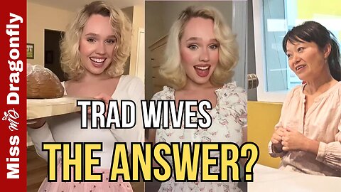 The New Trad Wife Trend - Way To Avoid Divorce? | Conversations With Miss Dragonfly