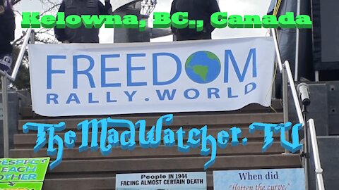 Freedom Rally World - Kelowna, BC., Canada [Part 1] Mar 20, 2021 [Ep.7]