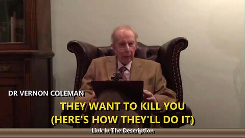 THEY WANT TO KILL YOU (HERE'S HOW THEY'LL DO IT) - DR VERNON COLEMAN