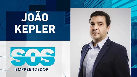 SOS EMPREENDEDOR COM JOÃO KEPLER - 28/11/2023
