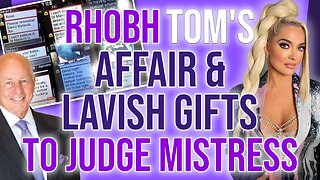 RHOBH Tom's Affair & Lavish Gifts to Mistress Judge #rhobh #bravotv