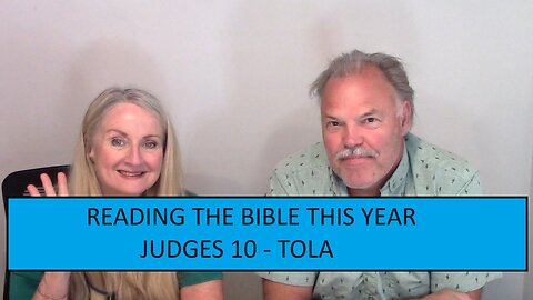 READING THE BIBLE THIS YEAR - Judges 10 - Tola