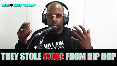 They Stole The Word WOKE From Hip Hop & Made It A Left Wing Term