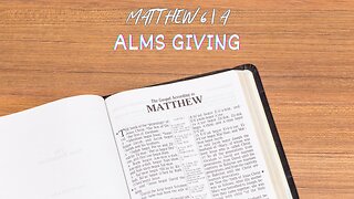 Matthew 6A | Alms Giving