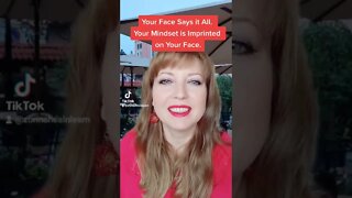 Your Mindset is Imprinted on Your Face