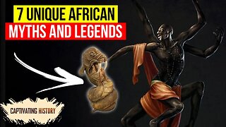 7 Unique African Myths and Legends