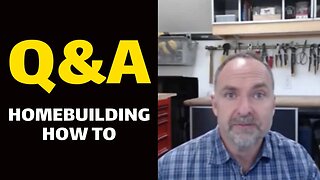 Q&A: Homebuilding How To