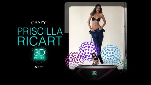 Priscilla Ricart...CRAZY 3D Picture [ 4K - 60 FPS ]