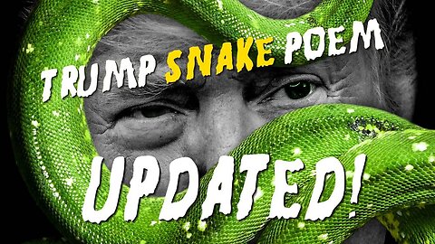 Trump Releases New Version of His Famous Snake Poem