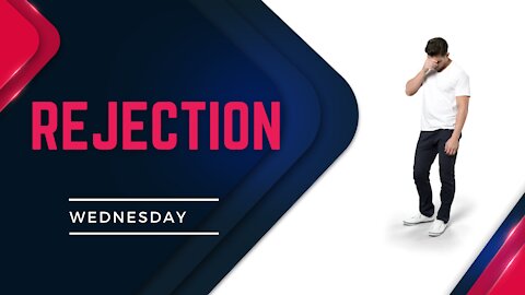 Rejection-Wednesday