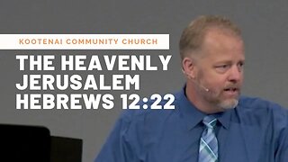 The Heavenly Jerusalem (Hebrews 12:22)
