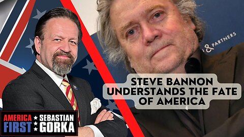 Steve Bannon understands the fate of America. Sebastian Gorka on AMERICA First
