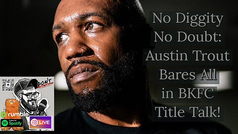 No Diggity No Doubt: Austin Trout Bares All in BKFC Title Talk!