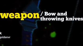 WEAPON: BOW & THROWING KNIVES