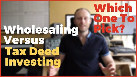 Wholesaling Real Estate VS Tax Liens & Deeds... WHICH ONE?!?