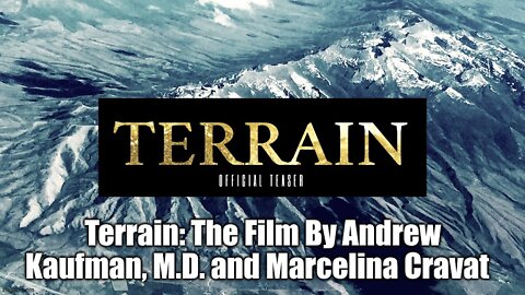 Terrain: The Film By Andrew Kaufman, M.D. and Marcelina Cravat