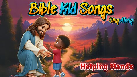 The Morals of Helping: Bible Kids Songs