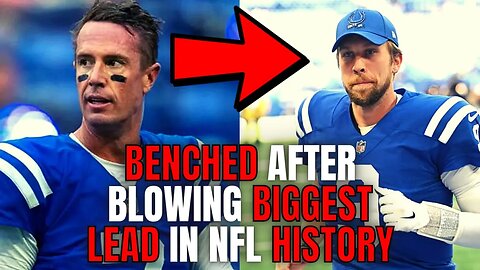 Matt Ryan BENCHED AGAIN After Blowing Biggest Lead In NFL HISTORY | Nick Foles To Start For Colts