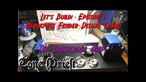 BLACKFACE FENDER DELUXE CLONE part 1 - LET'S BUILD! - EPISODE 7 - THE BASSICMAN AMP
