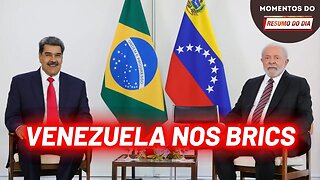 Maduro envia proposta oficial para ingresso da Venezuela no BRICS | Momentos do Resumo do Dia