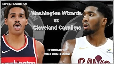 Cleveland Cavaliers vs Washington Wizards Full Game Highlights | Feb 7 | 2024 NBA Season