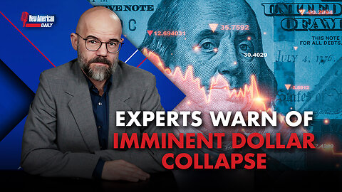 New American Daily | Experts Warn Of Imminent Dollar Collapse