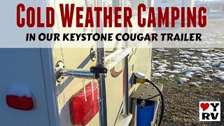 Cold Weather RVing in our Keystone Cougar Trailer