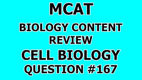 MCAT Biology Content Review Cell Biology Question #167