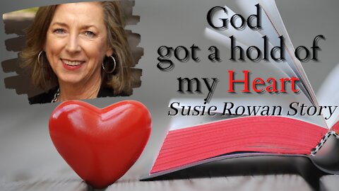 Susie Rowan Story- God Got A Hold of My Heart