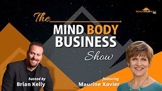 Special Guest Expert Maurine Xavier on The Mind Body Business Show