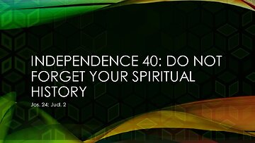 Do not Forget Your Spiritual Heritage: Independence 40 St. Kitts/Nevis | Pastor Dixon