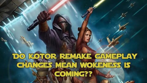 Star Wars Knights of the Old Republic (KOTOR) Remake Changes Signals Woke Shift?