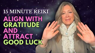 Reiki for Aligning with Gratitude | Attract Luck & Positive Opportunities | Energy Healing